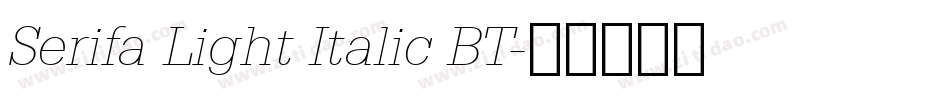 Serifa Light Italic BT字体转换